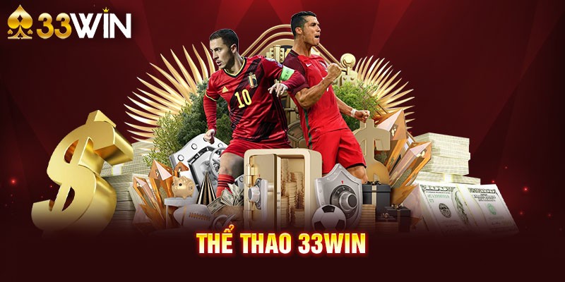 Thể thao 33WIN lựa chọn hàng đầu