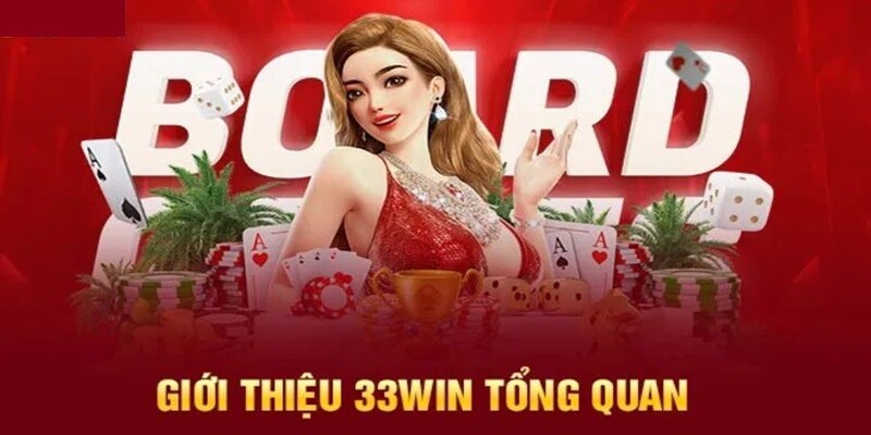 Giới thiệu tổng quan 33WIN