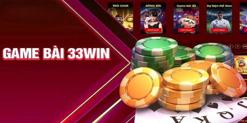 Game bài 33WIN tạo cảm giác chân thực và sinh động cho các bài thủ