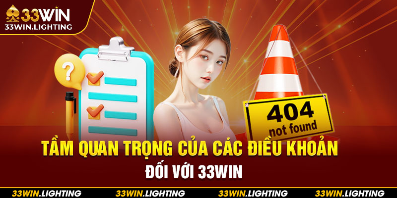 Tầm quan trọng của các điều khoản đối với 33WIN